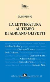 Ebook La letteratura al tempo di Adriano Olivetti di Lupo Giuseppe edito da Edizioni di Comunità