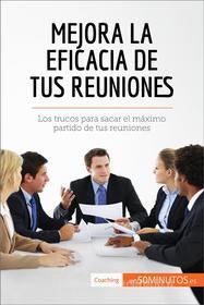 Ebook Mejora la eficacia de tus reuniones di 50Minutos.es edito da 50Minutos.es