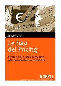 Ebook Le Basi del Pricing di Danilo Zatta edito da Hoepli