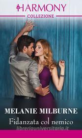 Ebook Fidanzata col nemico di Melanie Milburne edito da HarperCollins Italia