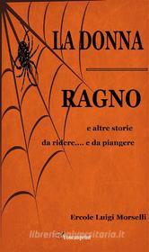 Libro Ebook La donna ragno e altre storie da ridere.... e da piangere di Ercole Luigi Morselli di Youcanprint