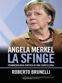 Ebook ANGELA MERKEL, la sfinge di Roberto Brunelli edito da Imprimatur