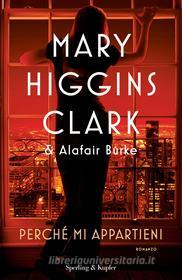 Ebook Perché mi appartieni di Burke Alafair, Higgins Clark Mary edito da Sperling & Kupfer