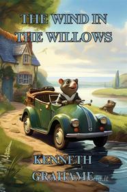 Libro Ebook THE WIND IN THE WILLOWS(Illustrated) di KENNETH GRAHAME di Micheal Smith