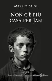 Libro Ebook Non c'è più casa per Jan e altri racconti di Marzio Zaini di Gilgamesh Edizioni