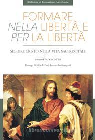 Ebook Formare nella libertà e per la libertà di Francisco Javier Insa Gómez edito da EDUSC