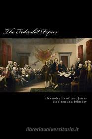 Ebook The Federalist Papers di John Jay edito da Enhanced Media Publishing