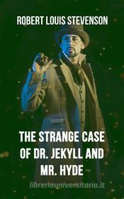 Ebook The Strange Case Of Dr. Jekyll And Mr. Hyde di Robert Louis Stevenson edito da Books on Demand