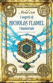 Ebook I segreti di Nicholas Flamel l'immortale - 5. Il Traditore di Scott Michael edito da Mondadori