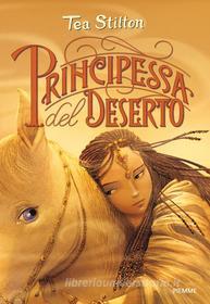 Ebook Principesse del Regno della Fantasia - 3. Principessa del Deserto di Stilton Tea edito da Piemme