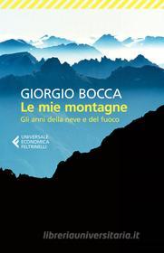 Ebook Le mie montagne di Giorgio Bocca edito da Feltrinelli Editore