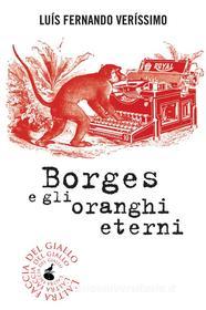 Ebook Borges e gli oranghi eterni di Luis Fernando Verissimo edito da Atmosphere libri