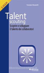 Ebook Talent Scouting di Francesco Muzzarelli edito da Editrice Il Campo