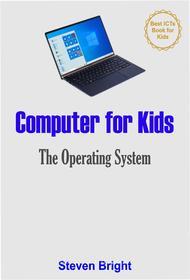 Ebook Computer for Kids di Steven Bright edito da Steven Bright