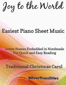 Ebook Joy to the World Easiest Piano Sheet Music di Silvertonalities edito da SilverTonalities
