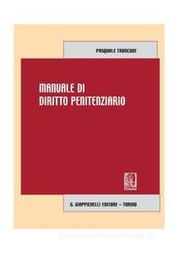 Ebook Il Manuale di diritto penitenziario di Pasquale Troncone edito da Giappichelli Editore