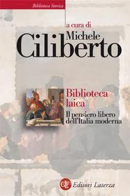 Ebook Biblioteca laica di Michele Ciliberto edito da Editori Laterza