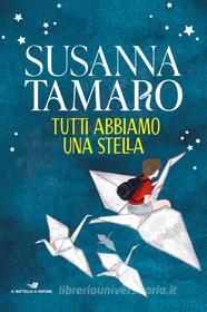 Ebook Tutti abbiamo una stella di Tamaro Susanna edito da Piemme