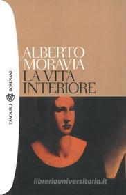 Ebook La vita interiore di Moravia Alberto edito da Bompiani