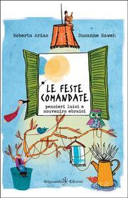 Ebook Le feste comandate di Susanne Raweh e Roberta Arias edito da Gilgamesh Edizioni