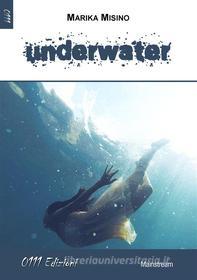 Ebook Underwater di Marika Misino edito da ZeroUnoUndici