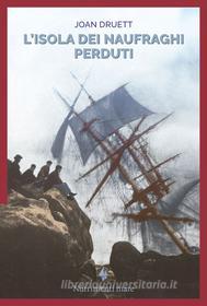 Libro Ebook L’isola dei naufraghi perduti di Joan Druett di Nutrimenti