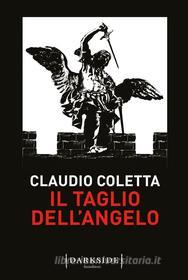 Ebook Il taglio dell'angelo di Claudio Coletta edito da Fazi Editore