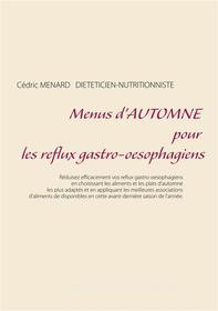 Ebook Menus d&apos;automne pour les reflux gastro-oesophagiens di Cedric Menard edito da Books on Demand