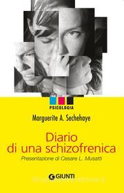 Ebook Diario di una schizofrenica di Sechehaye Marguerite A. edito da Giunti