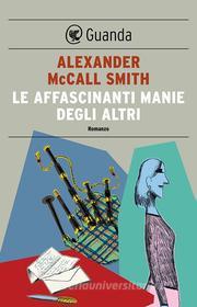 Ebook Le affascinanti manie degli altri di Alexander McCall Smith edito da Guanda