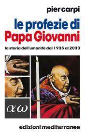 Ebook Le profezie di Papa Giovanni di Pier Carpi edito da Edizioni Mediterranee
