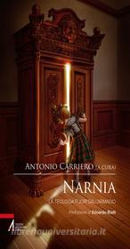 Ebook Narnia. La teologia fuori dall'armadio di Antonio Carriero edito da Edizioni Messaggero Padova