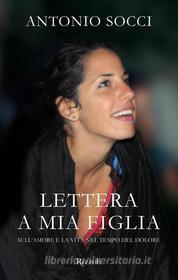 Ebook Lettera a mia figlia di Socci Antonio edito da Rizzoli