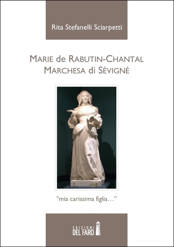 Ebook Marie de Rabutin-Chantal di Rita Stefanelli Sciarpetti edito da Edizioni del Faro