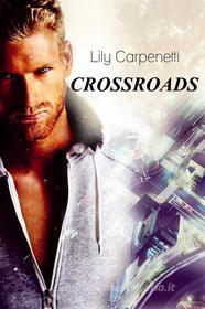 Ebook Crossroads di Lily Carpenetti edito da Triskell Edizioni