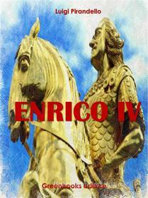 Ebook Enrico IV di Luigi Pirandello edito da Greenbooks Editore