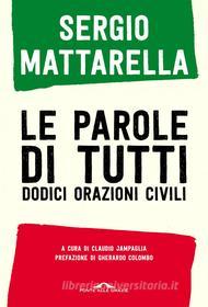 Ebook Le parole di tutti di Sergio Mattarella, Claudio Jampaglia, Gherardo Colombo edito da Ponte alle Grazie