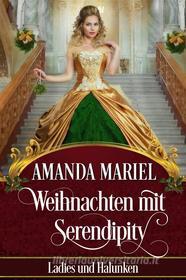 Ebook Weihnachten Mit Serendipity di Amanda Mariel edito da Babelcube Inc.