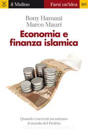 Ebook Economia e finanza islamica di Rony Hamaui, Marco Mauri edito da Società editrice il Mulino, Spa