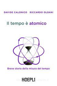 Ebook Il tempo è atomico di Davide Calonico, Riccardo Oldani edito da Hoepli