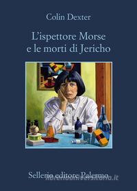 Ebook L' ispettore Morse e le morti di Jericho di Colin Dexter edito da Sellerio Editore