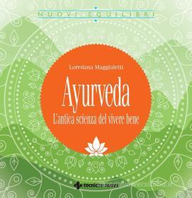 Ebook Ayurveda di Loredana Maggialetti edito da Tecniche Nuove