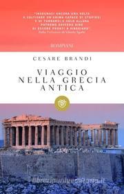 Ebook Viaggio nella Grecia antica di Brandi Cesare edito da Bompiani