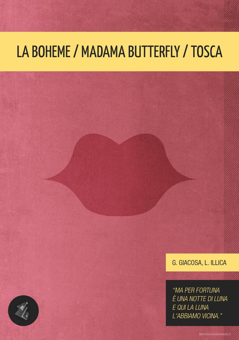 Ebook La Bohéme / Madama Butterfly / Tosca di Illica Luigi, Giacosa Giuseppe edito da Delirium Edizioni