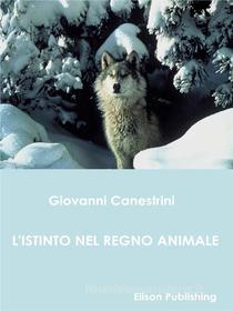 Ebook L'istinto nel regno animale di Giovanni Canestrini edito da Elison Publishing