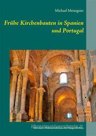 Ebook Frühe Kirchenbauten in Spanien und Portugal di Michael Meisegeier edito da Books on Demand