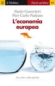 Ebook L' economia europea di Paolo Guerrieri, Pier Carlo Padoan edito da Società editrice il Mulino, Spa