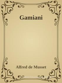 Ebook Gamiani di Alfred De Musset edito da Alfred De Musset