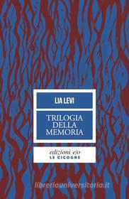 Ebook Trilogia della memoria di Lia Levi edito da Edizioni e/o