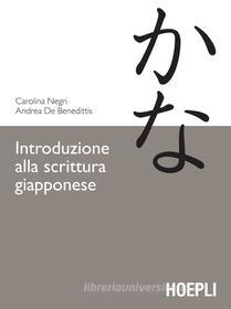 Ebook Introduzione alla scrittura giapponese di Carolina Negri, Andrea De Benedittis edito da Hoepli